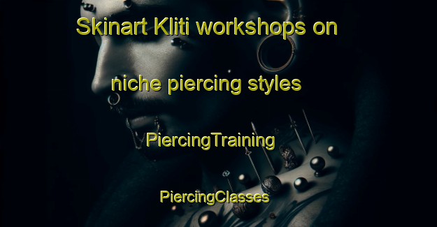 Skinart Kliti workshops on niche piercing styles | PiercingTraining | PiercingClasses | SkinartTraining-Indonesia