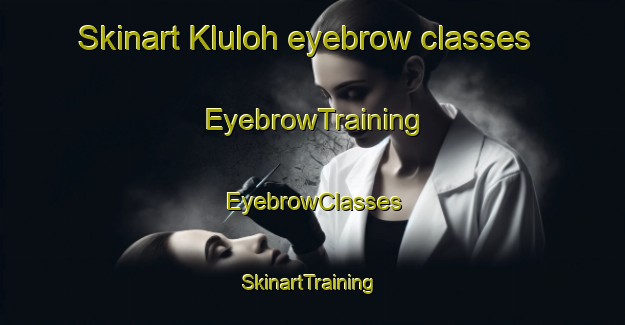 Skinart Kluloh eyebrow classes | EyebrowTraining | EyebrowClasses | SkinartTraining-Indonesia