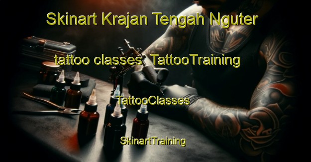 Skinart Krajan Tengah Nguter tattoo classes | TattooTraining | TattooClasses | SkinartTraining-Indonesia