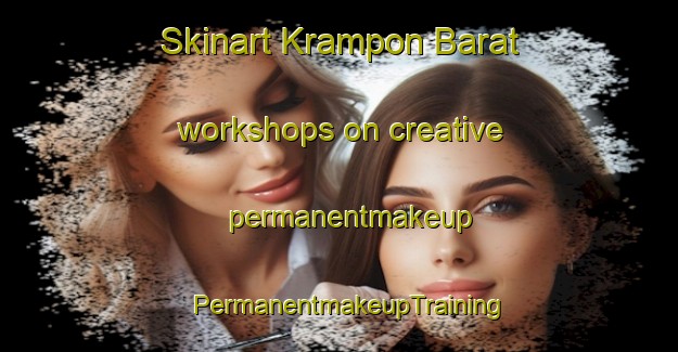 Skinart Krampon Barat workshops on creative permanentmakeup | PermanentmakeupTraining | PermanentmakeupClasses | SkinartTraining-Indonesia