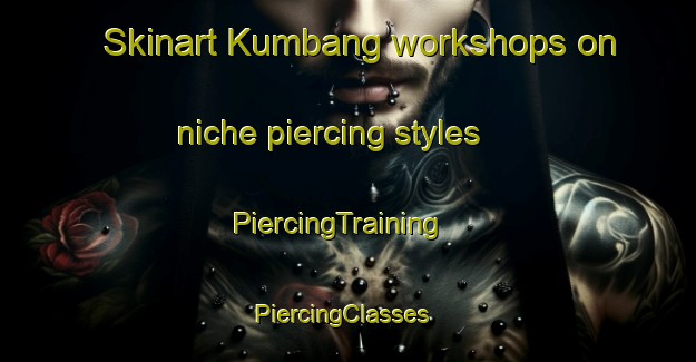 Skinart Kumbang workshops on niche piercing styles | PiercingTraining | PiercingClasses | SkinartTraining-Indonesia