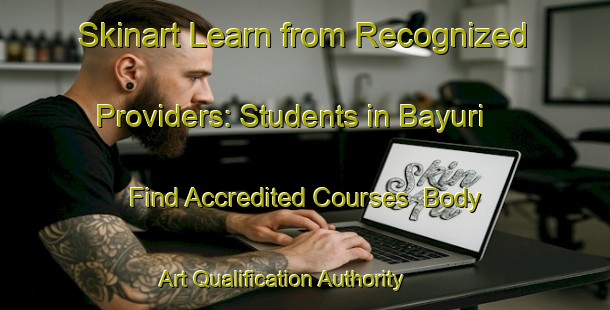 Skinart Learn from Recognized Providers: Students in Bayuri - Find Accredited Courses | Body Art Qualification Authority | BAQA-Indonesia