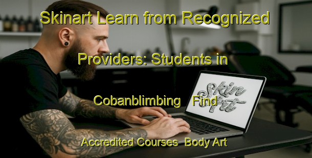 Skinart Learn from Recognized Providers: Students in Cobanblimbing - Find Accredited Courses | Body Art Qualification Authority | BAQA-Indonesia