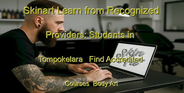 Skinart Learn from Recognized Providers: Students in Tompokelara - Find Accredited Courses | Body Art Qualification Authority | BAQA-Indonesia