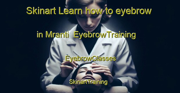 Skinart Learn how to eyebrow in Mranti | EyebrowTraining | EyebrowClasses | SkinartTraining-Indonesia