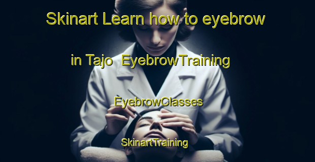 Skinart Learn how to eyebrow in Tajo | EyebrowTraining | EyebrowClasses | SkinartTraining-Indonesia