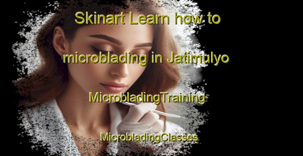 Skinart Learn how to microblading in Jatimulyo | MicrobladingTraining | MicrobladingClasses | SkinartTraining-Indonesia