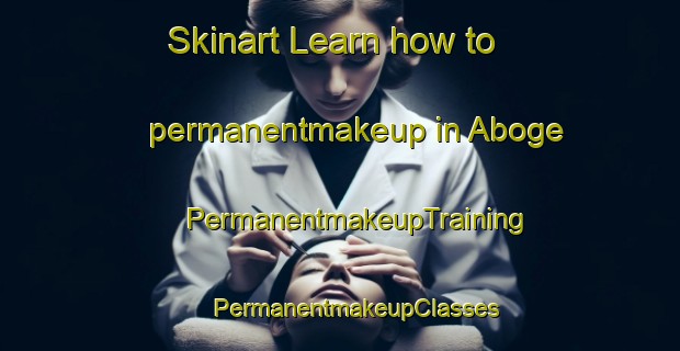 Skinart Learn how to permanentmakeup in Aboge | #PermanentmakeupTraining #PermanentmakeupClasses #SkinartTraining-Indonesia