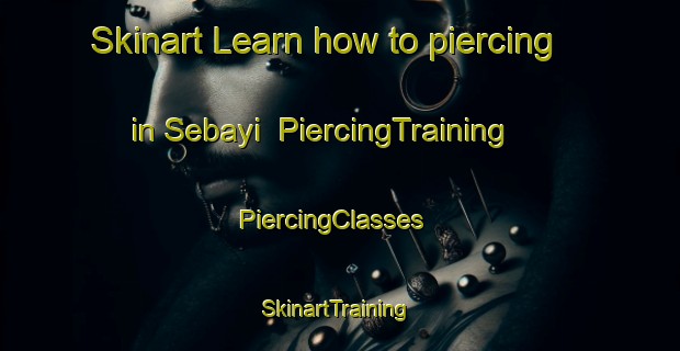 Skinart Learn how to piercing in Sebayi | PiercingTraining | PiercingClasses | SkinartTraining-Indonesia