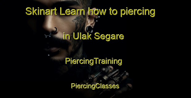 Skinart Learn how to piercing in Ulak Segare | #PiercingTraining #PiercingClasses #SkinartTraining-Indonesia