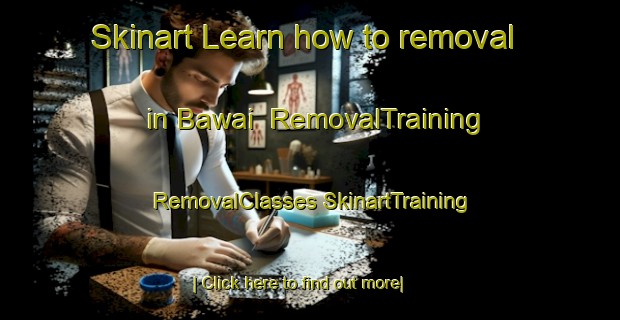 Skinart Learn how to removal in Bawai | #RemovalTraining #RemovalClasses #SkinartTraining-Indonesia