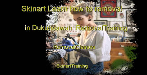 Skinart Learn how to removal in Dukuhsawah | RemovalTraining | RemovalClasses | SkinartTraining-Indonesia