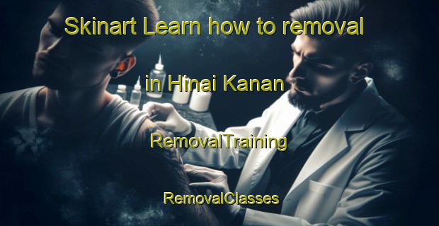 Skinart Learn how to removal in Hinai Kanan | RemovalTraining | RemovalClasses | SkinartTraining-Indonesia