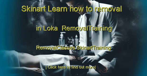 Skinart Learn how to removal in Loka | #RemovalTraining #RemovalClasses #SkinartTraining-Indonesia