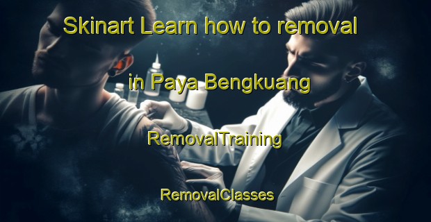 Skinart Learn how to removal in Paya Bengkuang | RemovalTraining | RemovalClasses | SkinartTraining-Indonesia