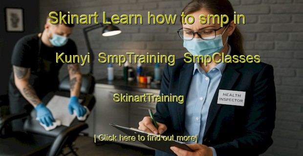 Skinart Learn how to smp in Kunyi | SmpTraining | SmpClasses | SkinartTraining-Indonesia