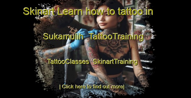 Skinart Learn how to tattoo in Sukamulih | TattooTraining | TattooClasses | SkinartTraining-Indonesia