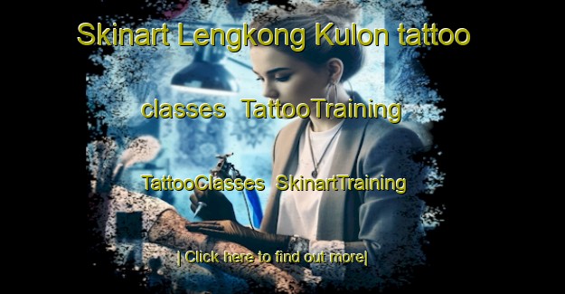 Skinart Lengkong Kulon tattoo classes | TattooTraining | TattooClasses | SkinartTraining-Indonesia