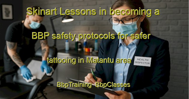 Skinart Lessons in becoming a BBP safety protocols for safer tattooing in Matantu area | BbpTraining | BbpClasses | SkinartTraining-Indonesia