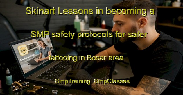 Skinart Lessons in becoming a SMP safety protocols for safer tattooing in Bosar area | SmpTraining | SmpClasses | SkinartTraining-Indonesia