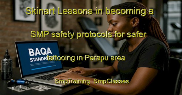 Skinart Lessons in becoming a SMP safety protocols for safer tattooing in Perapu area | SmpTraining | SmpClasses | SkinartTraining-Indonesia