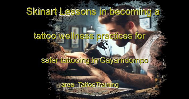 Skinart Lessons in becoming a tattoo wellness practices for safer tattooing in Gayamdompo area | TattooTraining | TattooClasses | SkinartTraining-Indonesia