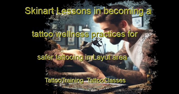 Skinart Lessons in becoming a tattoo wellness practices for safer tattooing in Layut area | TattooTraining | TattooClasses | SkinartTraining-Indonesia