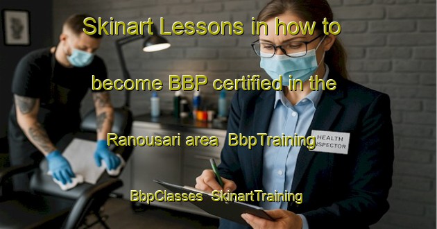 Skinart Lessons in how to become BBP certified in the Ranousari area | BbpTraining | BbpClasses | SkinartTraining-Indonesia