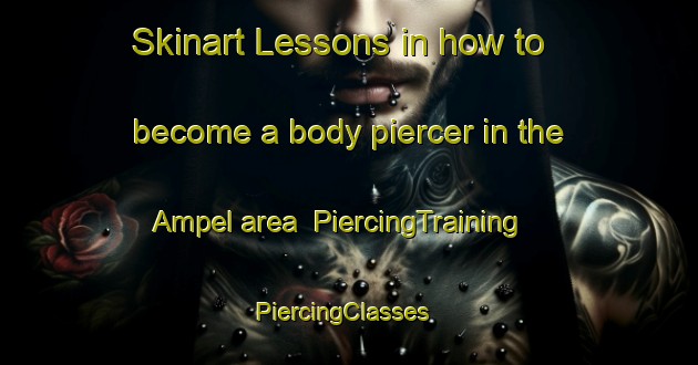 Skinart Lessons in how to become a body piercer in the Ampel area | PiercingTraining | PiercingClasses | SkinartTraining-Indonesia
