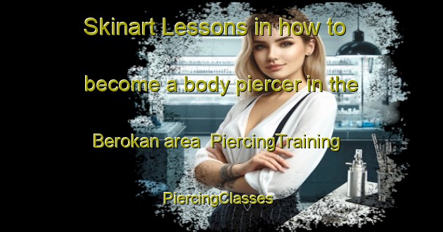 Skinart Lessons in how to become a body piercer in the Berokan area | PiercingTraining | PiercingClasses | SkinartTraining-Indonesia