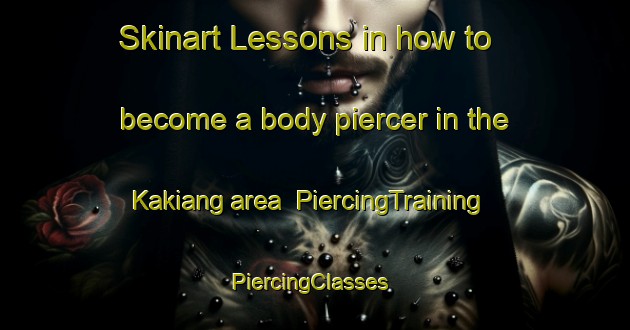 Skinart Lessons in how to become a body piercer in the Kakiang area | PiercingTraining | PiercingClasses | SkinartTraining-Indonesia