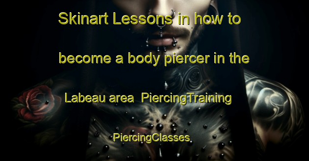 Skinart Lessons in how to become a body piercer in the Labeau area | PiercingTraining | PiercingClasses | SkinartTraining-Indonesia
