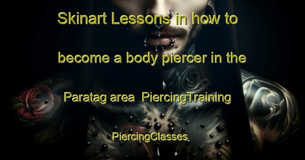 Skinart Lessons in how to become a body piercer in the Paratag area | PiercingTraining | PiercingClasses | SkinartTraining-Indonesia