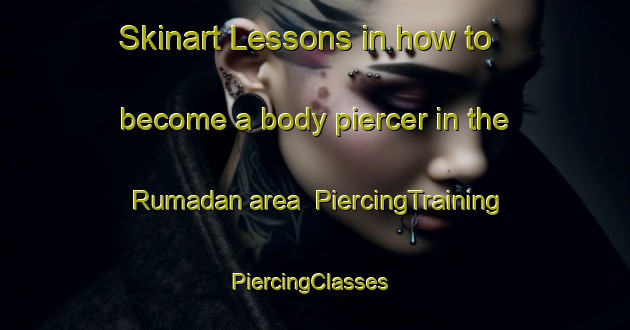 Skinart Lessons in how to become a body piercer in the Rumadan area | PiercingTraining | PiercingClasses | SkinartTraining-Indonesia