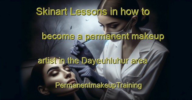 Skinart Lessons in how to become a permanent makeup artist in the Dayeuhluhur area | PermanentmakeupTraining | PermanentmakeupClasses | SkinartTraining-Indonesia