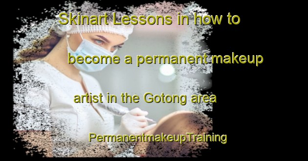 Skinart Lessons in how to become a permanent makeup artist in the Gotong area | PermanentmakeupTraining | PermanentmakeupClasses | SkinartTraining-Indonesia