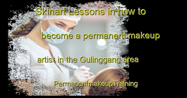 Skinart Lessons in how to become a permanent makeup artist in the Gulinggang area | PermanentmakeupTraining | PermanentmakeupClasses | SkinartTraining-Indonesia