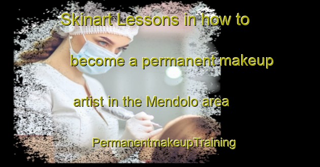 Skinart Lessons in how to become a permanent makeup artist in the Mendolo area | PermanentmakeupTraining | PermanentmakeupClasses | SkinartTraining-Indonesia