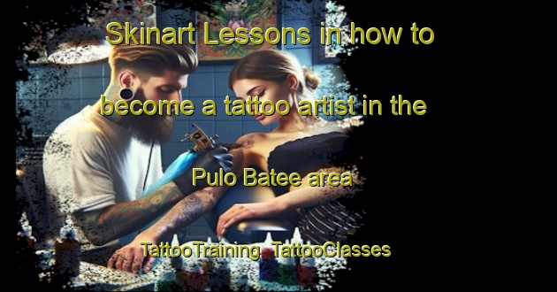 Skinart Lessons in how to become a tattoo artist in the Pulo Batee area | TattooTraining | TattooClasses | SkinartTraining-Indonesia