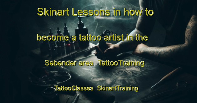 Skinart Lessons in how to become a tattoo artist in the Sebender area | TattooTraining | TattooClasses | SkinartTraining-Indonesia