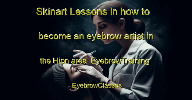 Skinart Lessons in how to become an eyebrow artist in the Hion area | EyebrowTraining | EyebrowClasses | SkinartTraining-Indonesia