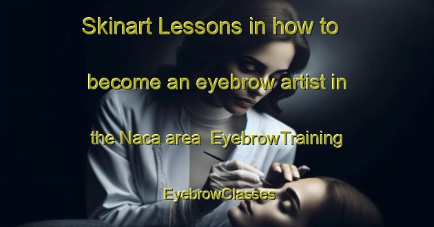 Skinart Lessons in how to become an eyebrow artist in the Naca area | EyebrowTraining | EyebrowClasses | SkinartTraining-Indonesia
