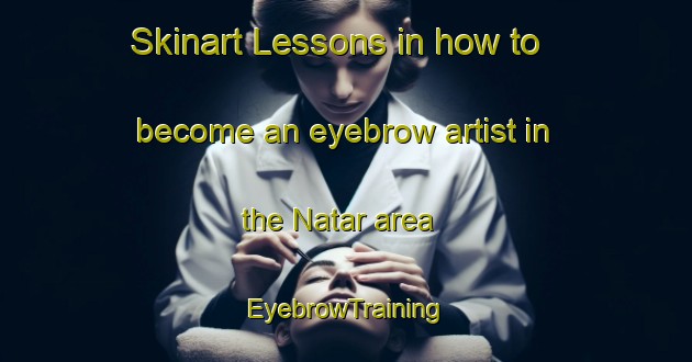 Skinart Lessons in how to become an eyebrow artist in the Natar area | EyebrowTraining | EyebrowClasses | SkinartTraining-Indonesia