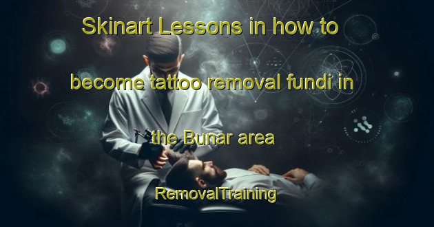 Skinart Lessons in how to become tattoo removal fundi in the Bunar area | RemovalTraining | RemovalClasses | SkinartTraining-Indonesia