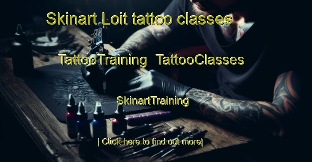 Skinart Loit tattoo classes | TattooTraining | TattooClasses | SkinartTraining-Indonesia