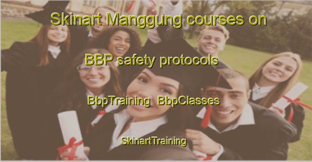 Skinart Manggung courses on BBP safety protocols | BbpTraining | BbpClasses | SkinartTraining-Indonesia