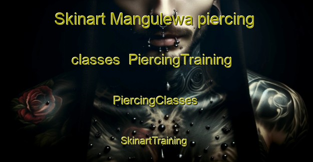 Skinart Mangulewa piercing classes | #PiercingTraining #PiercingClasses #SkinartTraining-Indonesia