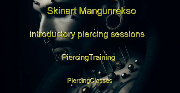 Skinart Mangunrekso introductory piercing sessions | #PiercingTraining #PiercingClasses #SkinartTraining-Indonesia