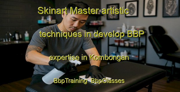 Skinart Master artistic techniques in develop BBP expertise in Kombongan | BbpTraining | BbpClasses | SkinartTraining-Indonesia