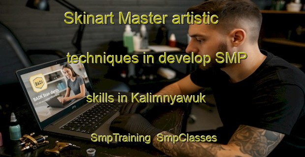Skinart Master artistic techniques in develop SMP skills in Kalimnyawuk | SmpTraining | SmpClasses | SkinartTraining-Indonesia